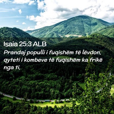 Picture 02 - Isaia 25:3 ALB - Prandaj populli i fuqishëm të lëvdon, qyteti i - Bible Verse Picture