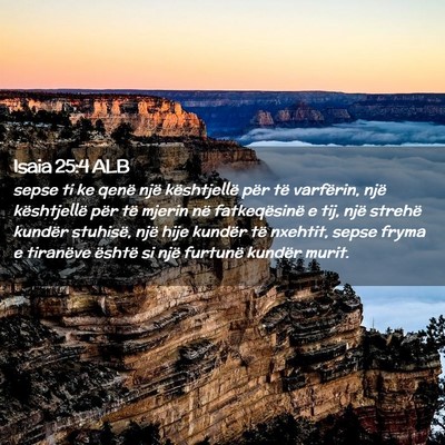 Picture 02 - Isaia 25:4 ALB - sepse ti ke qenë një kështjellë për të - Bible Verse Picture