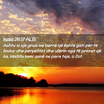 Picture 02 - Isaia 26:17 ALB - Ashtu si një grua me barrë që është gati - Bible Verse Picture