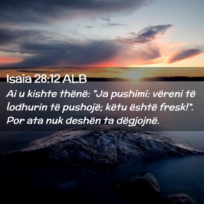 Picture 02 - Isaia 28:12 ALB - Ai u kishte thënë: 