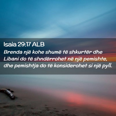 Picture 02 - Isaia 29:17 ALB - Brenda një kohe shumë të shkurtër dhe Libani - Bible Verse Picture