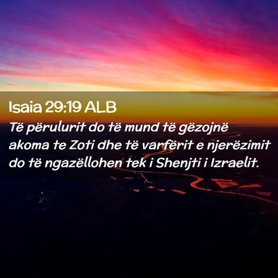 Picture 02 - Isaia 29:19 ALB - Të përulurit do të mund të gëzojnë akoma te - Bible Verse Picture