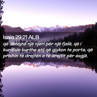 Picture 02 - Isaia 29:21 ALB - që dënojnë një njeri për një fjalë, që i - Bible Verse Picture