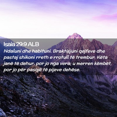Picture 02 - Isaia 29:9 ALB - Ndaluni dhe habituni. Braktisjuni qejfeve dhe - Bible Verse Picture