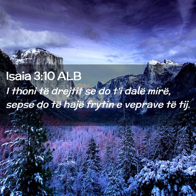 Picture 02 - Isaia 3:10 ALB - I thoni të drejtit se do t’i dalë mirë, - Bible Verse Picture
