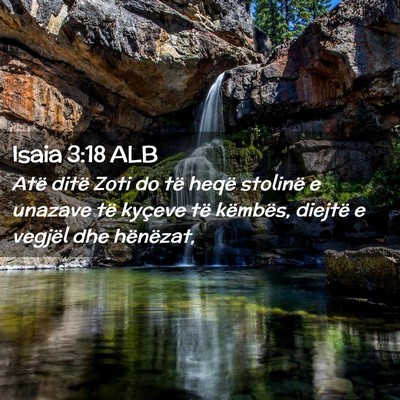 Picture 02 - Isaia 3:18 ALB - Atë ditë Zoti do të heqë stolinë e unazave - Bible Verse Picture