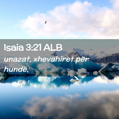 Picture 02 - Isaia 3:21 ALB - unazat, xhevahiret për - Bible Verse Picture