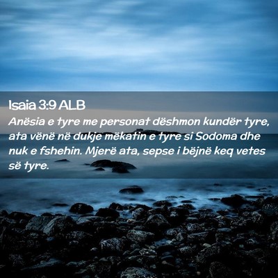 Picture 02 - Isaia 3:9 ALB - Anësia e tyre me personat dëshmon kundër tyre, - Bible Verse Picture