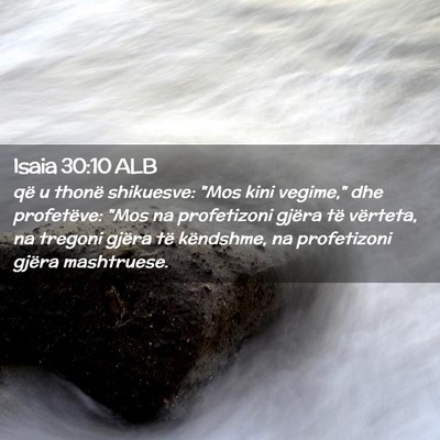 Picture 02 - Isaia 30:10 ALB - që u thonë shikuesve: 