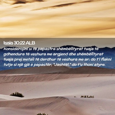 Picture 02 - Isaia 30:22 ALB - Konsiderojini si të papastra shëmbëlltyrat - Bible Verse Picture