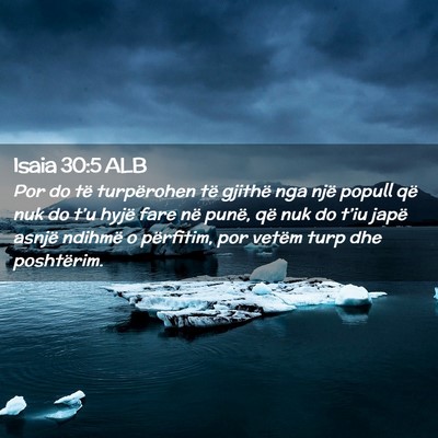 Picture 02 - Isaia 30:5 ALB - Por do të turpërohen të gjithë nga një - Bible Verse Picture