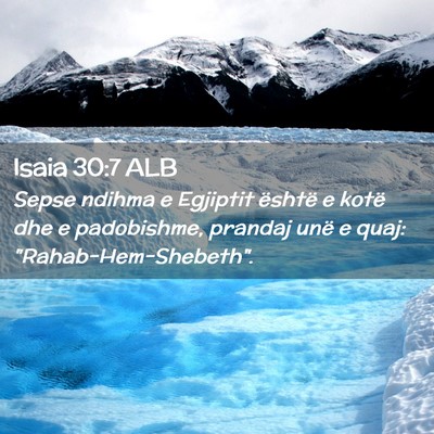 Picture 02 - Isaia 30:7 ALB - Sepse ndihma e Egjiptit është e kotë dhe e - Bible Verse Picture