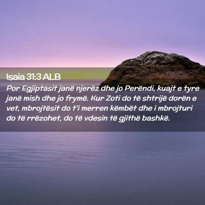 Picture 02 - Isaia 31:3 ALB - Por Egjiptasit janë njerëz dhe jo Perëndi, - Bible Verse Picture