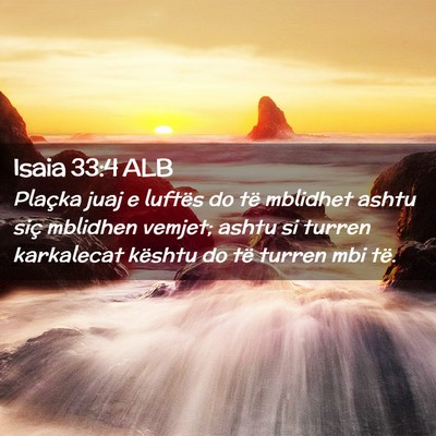 Picture 02 - Isaia 33:4 ALB - Plaçka juaj e luftës do të mblidhet ashtu siç - Bible Verse Picture