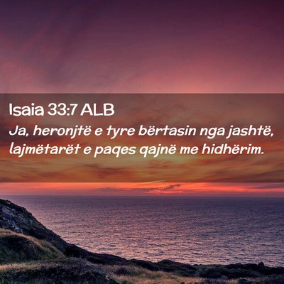 Picture 02 - Isaia 33:7 ALB - Ja, heronjtë e tyre bërtasin nga jashtë, - Bible Verse Picture