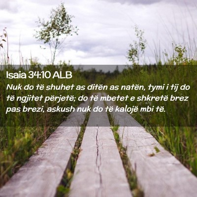 Picture 02 - Isaia 34:10 ALB - Nuk do të shuhet as ditën as natën, tymi i tij - Bible Verse Picture