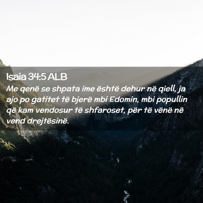 Picture 02 - Isaia 34:5 ALB - Me qenë se shpata ime është dehur në qiell, - Bible Verse Picture