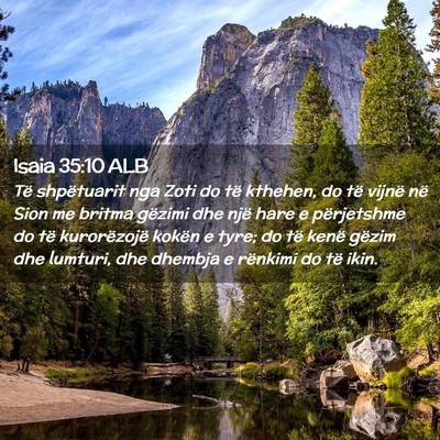 Picture 02 - Isaia 35:10 ALB - Të shpëtuarit nga Zoti do të kthehen, do të - Bible Verse Picture