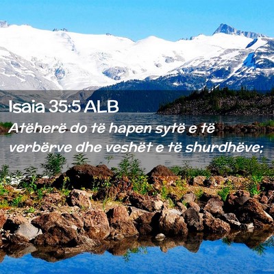 Picture 02 - Isaia 35:5 ALB - Atëherë do të hapen sytë e të verbërve dhe - Bible Verse Picture