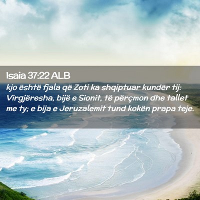 Picture 02 - Isaia 37:22 ALB - kjo është fjala që Zoti ka shqiptuar kundër - Bible Verse Picture