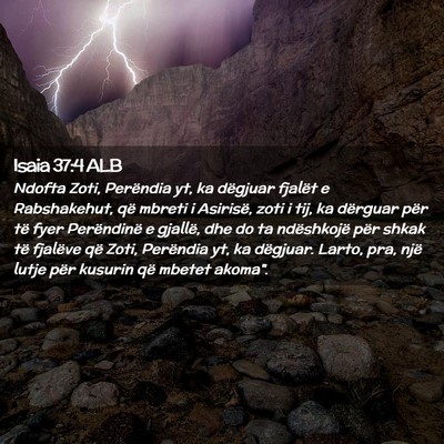 Picture 02 - Isaia 37:4 ALB - Ndofta Zoti, Perëndia yt, ka dëgjuar fjalët e - Bible Verse Picture