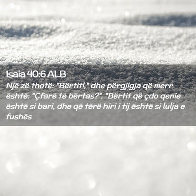 Picture 02 - Isaia 40:6 ALB - Një zë thotë: 