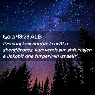 Picture 02 - Isaia 43:28 ALB - Prandaj kam ndotur krerët e shenjtërores, kam - Bible Verse Picture