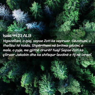 Picture 02 - Isaia 44:23 ALB - Ngazëlloni, o qiej, sepse Zoti ka vepruar. - Bible Verse Picture
