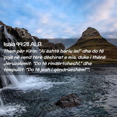 Picture 02 - Isaia 44:28 ALB - Them për Kirin: 