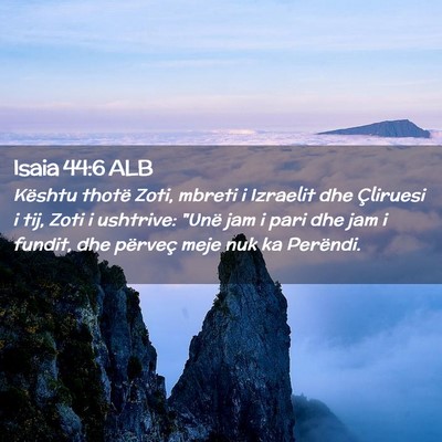 Picture 02 - Isaia 44:6 ALB - Kështu thotë Zoti, mbreti i Izraelit dhe - Bible Verse Picture