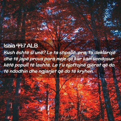 Picture 02 - Isaia 44:7 ALB - Kush është si unë? Le ta shpallë, pra, ta - Bible Verse Picture