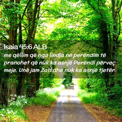 Picture 02 - Isaia 45:6 ALB - me qëllim që nga lindja në perëndim të - Bible Verse Picture
