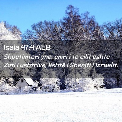 Picture 02 - Isaia 47:4 ALB - Shpëtimtari ynë, emri i të cilit është Zoti - Bible Verse Picture