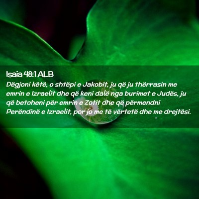 Picture 02 - Isaia 48:1 ALB - Dëgjoni këtë, o shtëpi e Jakobit, ju që ju - Bible Verse Picture