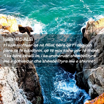Picture 02 - Isaia 48:5 ALB - t’i kam njoftuar që në fillim, bëra që - Bible Verse Picture