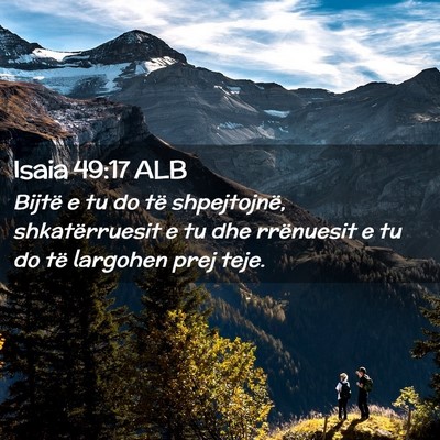 Picture 02 - Isaia 49:17 ALB - Bijtë e tu do të shpejtojnë, shkatërruesit e - Bible Verse Picture