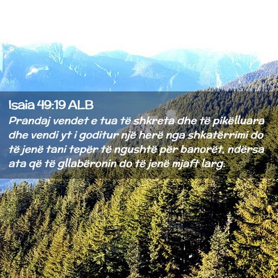 Picture 02 - Isaia 49:19 ALB - Prandaj vendet e tua të shkreta dhe të - Bible Verse Picture