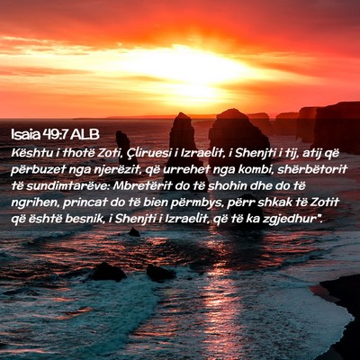 Picture 02 - Isaia 49:7 ALB - Kështu i thotë Zoti, Çliruesi i Izraelit, i - Bible Verse Picture