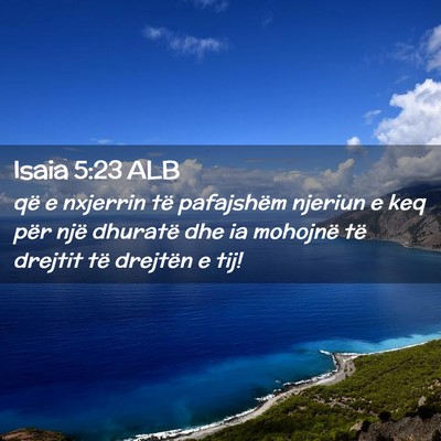Picture 02 - Isaia 5:23 ALB - që e nxjerrin të pafajshëm njeriun e keq për - Bible Verse Picture