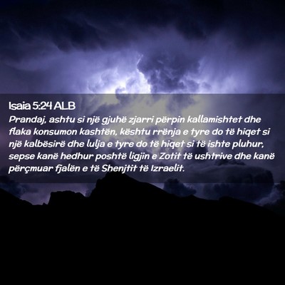 Picture 02 - Isaia 5:24 ALB - Prandaj, ashtu si një gjuhë zjarri përpin - Bible Verse Picture