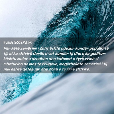 Picture 02 - Isaia 5:25 ALB - Për këtë zemërimi i Zotit është ndezur - Bible Verse Picture
