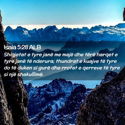 Picture 02 - Isaia 5:28 ALB - Shigjetat e tyre janë me majë dhe tërë harqet - Bible Verse Picture