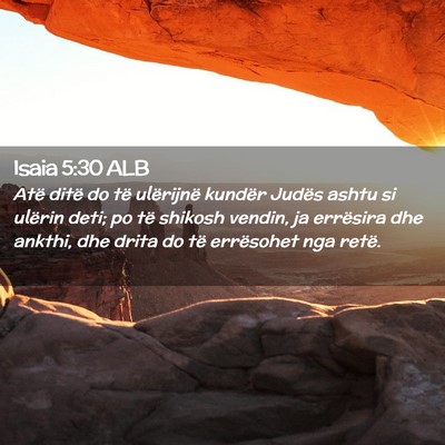 Picture 02 - Isaia 5:30 ALB - Atë ditë do të ulërijnë kundër Judës ashtu - Bible Verse Picture