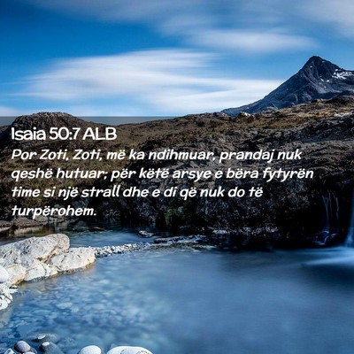 Picture 02 - Isaia 50:7 ALB - Por Zoti, Zoti, më ka ndihmuar, prandaj nuk - Bible Verse Picture