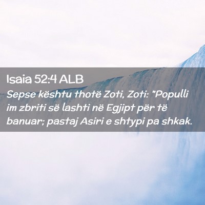 Picture 02 - Isaia 52:4 ALB - Sepse kështu thotë Zoti, Zoti: 