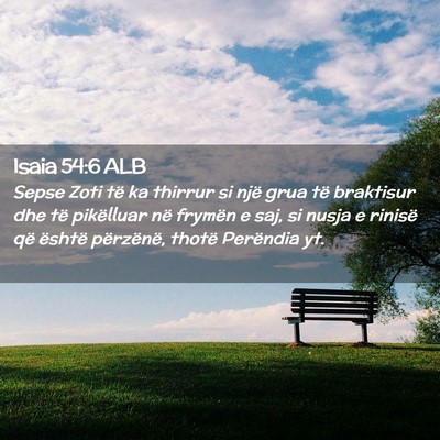 Picture 02 - Isaia 54:6 ALB - Sepse Zoti të ka thirrur si një grua të - Bible Verse Picture
