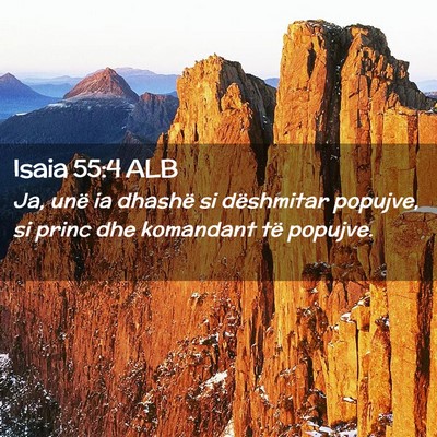 Picture 02 - Isaia 55:4 ALB - Ja, unë ia dhashë si dëshmitar popujve, si - Bible Verse Picture