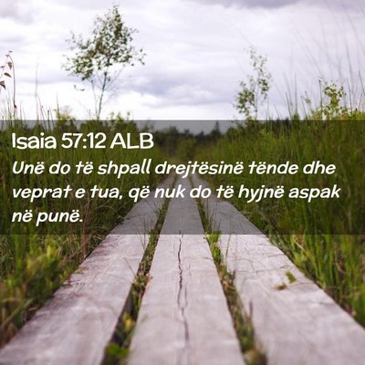 Picture 02 - Isaia 57:12 ALB - Unë do të shpall drejtësinë tënde dhe veprat - Bible Verse Picture