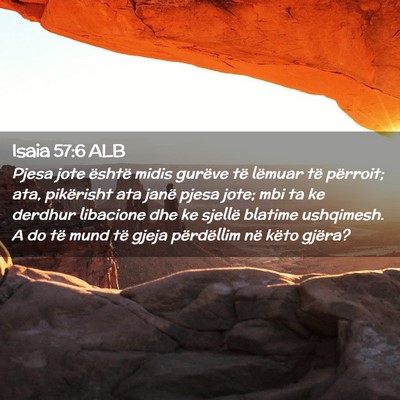 Picture 02 - Isaia 57:6 ALB - Pjesa jote është midis gurëve të lëmuar të - Bible Verse Picture