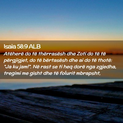 Picture 02 - Isaia 58:9 ALB - Atëherë do të thërrasësh dhe Zoti do të të - Bible Verse Picture